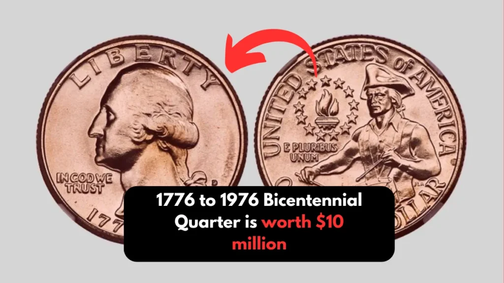 1776 to 1976 Bicentennial Quarter is worth $10 million