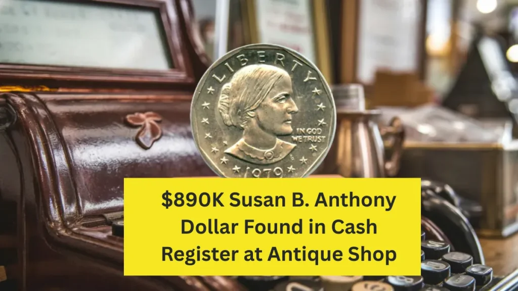 $890K Susan B. Anthony Dollar Found in Cash Register at Antique Shop