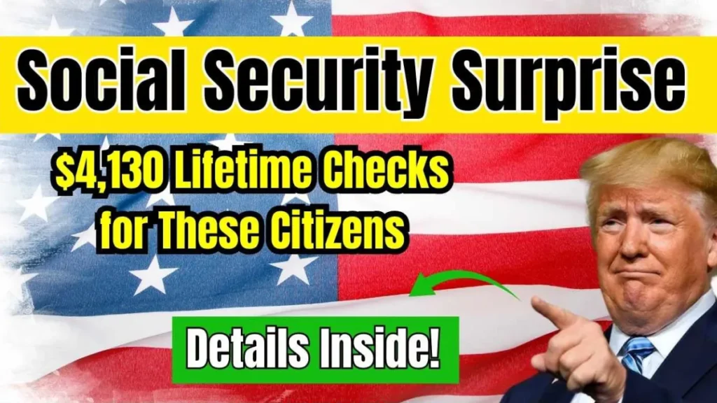 Social Security Surprise: $4,130 Lifetime Checks for These Citizens – Details Inside!